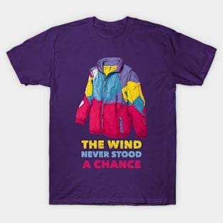 The Wind Never Stood A Chance T-Shirt